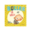 Buller är arg